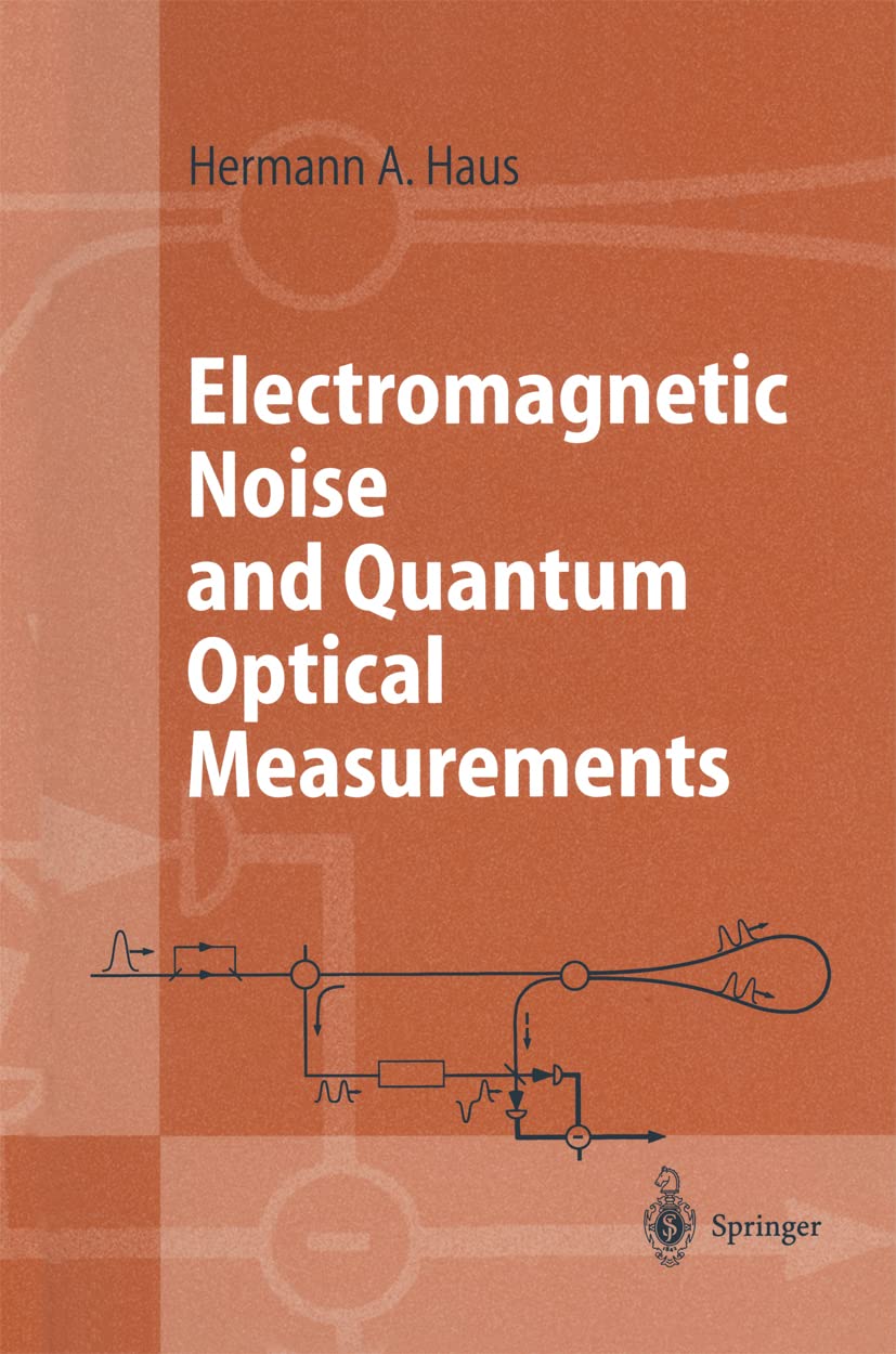 Electromagnetic Noise and Quantum Optical Measurements (Advanced Texts in Physics) (English Edition) baixar o livro de graça