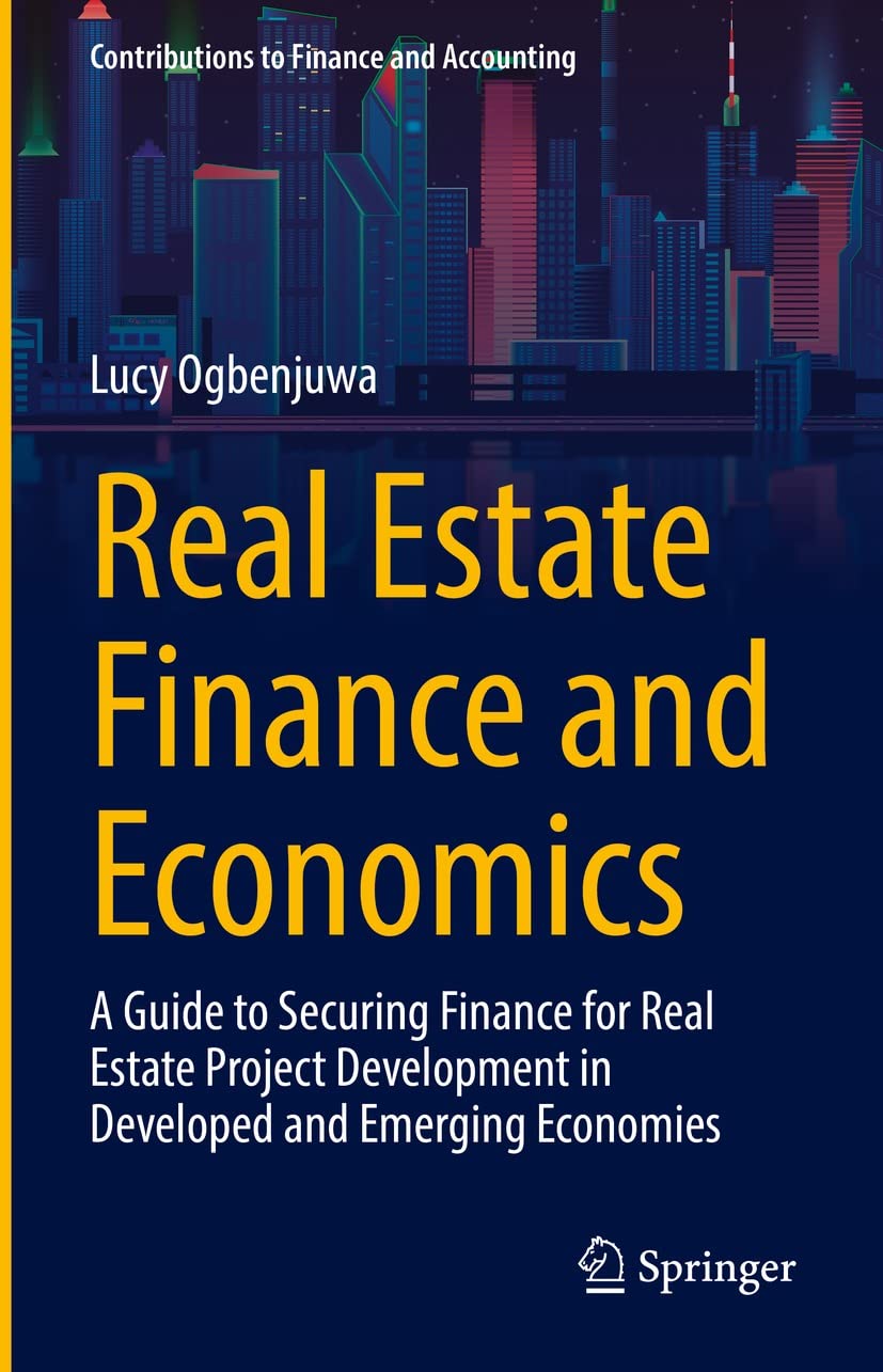 Real Estate Finance and Economics: A Guide to Securing Finance for Real Estate Project Development in Developed and Emerging Economies (Contributions to Finance and Accounting) (English Edition) baixar livro de graça