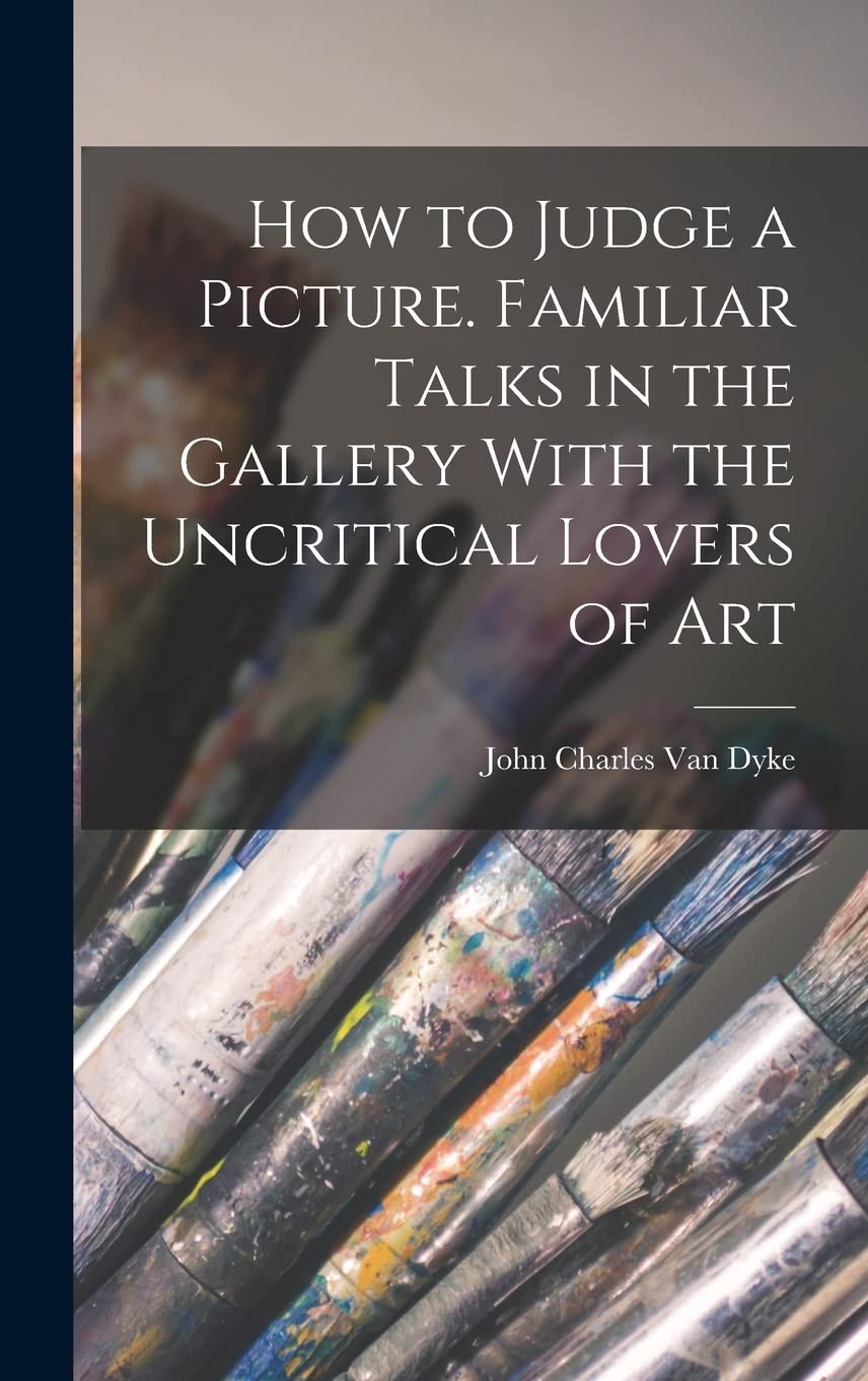 capítulo por capítulo baixar How to Judge a Picture. Familiar Talks in the Gallery With the Uncritical Lovers of Art