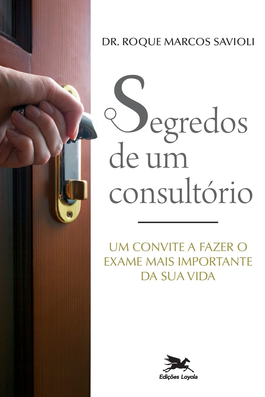 ler totalmente Segredos de um consultório: Um convite a fazer o exame mais importante da sua vida