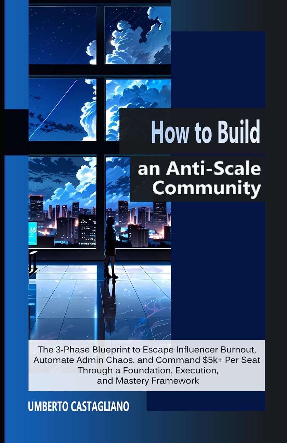 capítulo por capítulo baixar How to Build an Anti-Scale Community: The 3-Phase Blueprint to Escape Influencer Burnout, Automate Admin Chaos, and Command $5k+ Per Seat Through a Foundation, Execution, and Mastery Framework