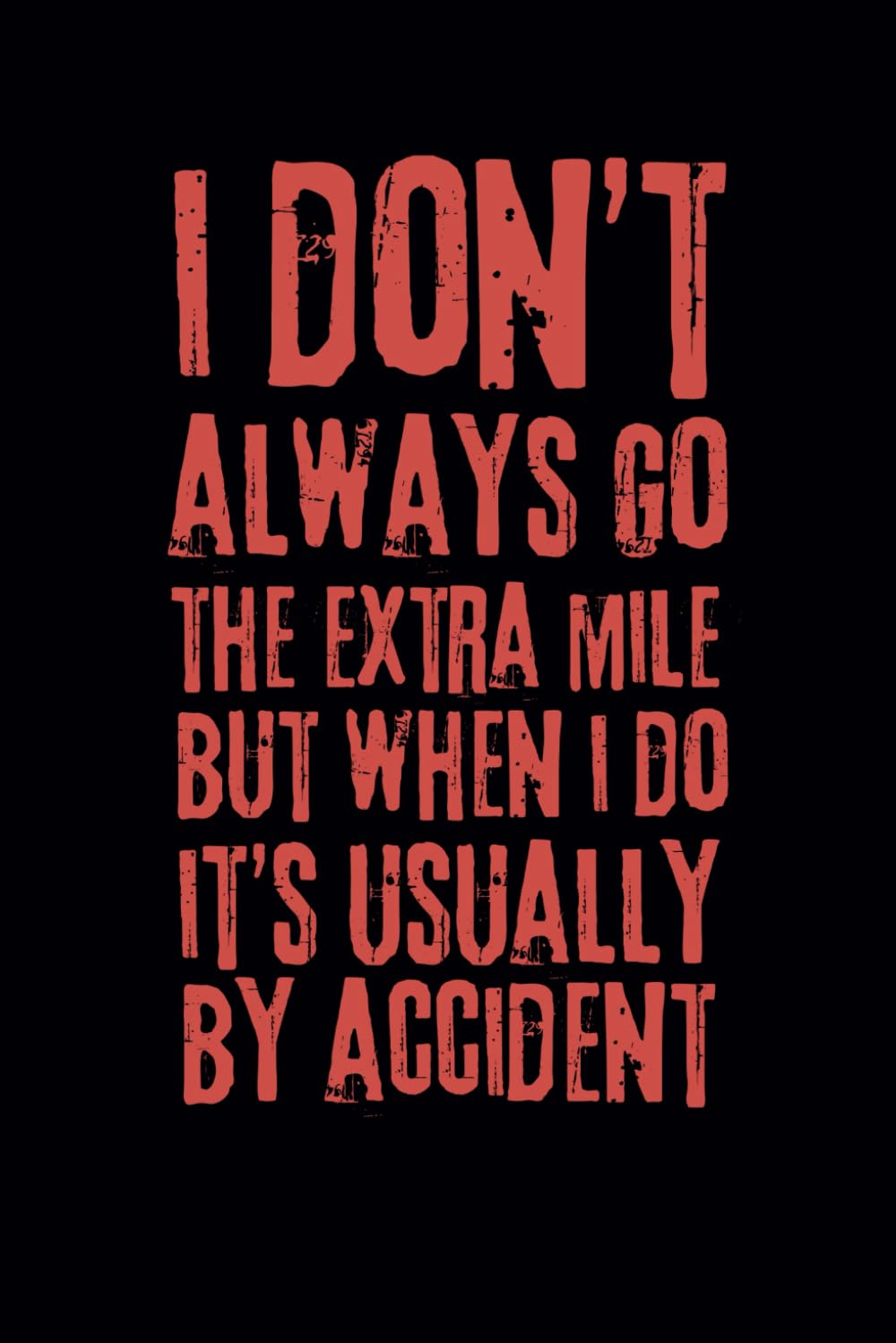 capítulo por capítulo baixar I Don't Always Go The Extra Mile But When I Do It's Always By Accident, Funny Office Journal: Lined Daily Notebook for Work, Perfect as a Coworker Gag Gift