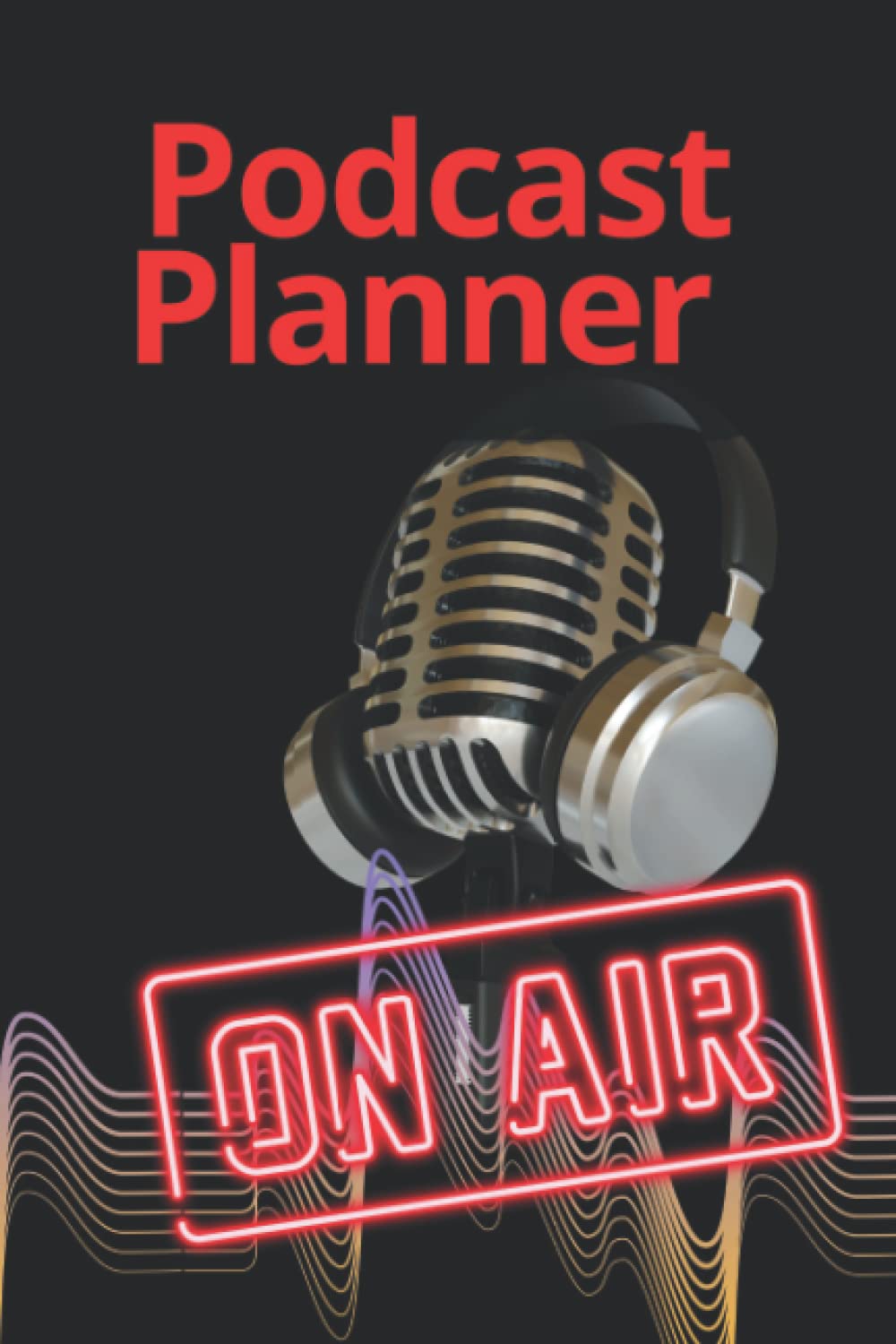 capítulo por capítulo baixar Podcast: Planner, Journal, Notebook for Podcast Creators/Artists/Hosts Size 6x9-120-Pages!