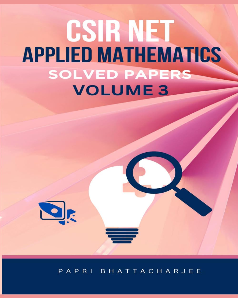 CSIR NET (MATHEMATICS) APPLIED MATHEMATICS SOLVED PAPERS VOLUME 3