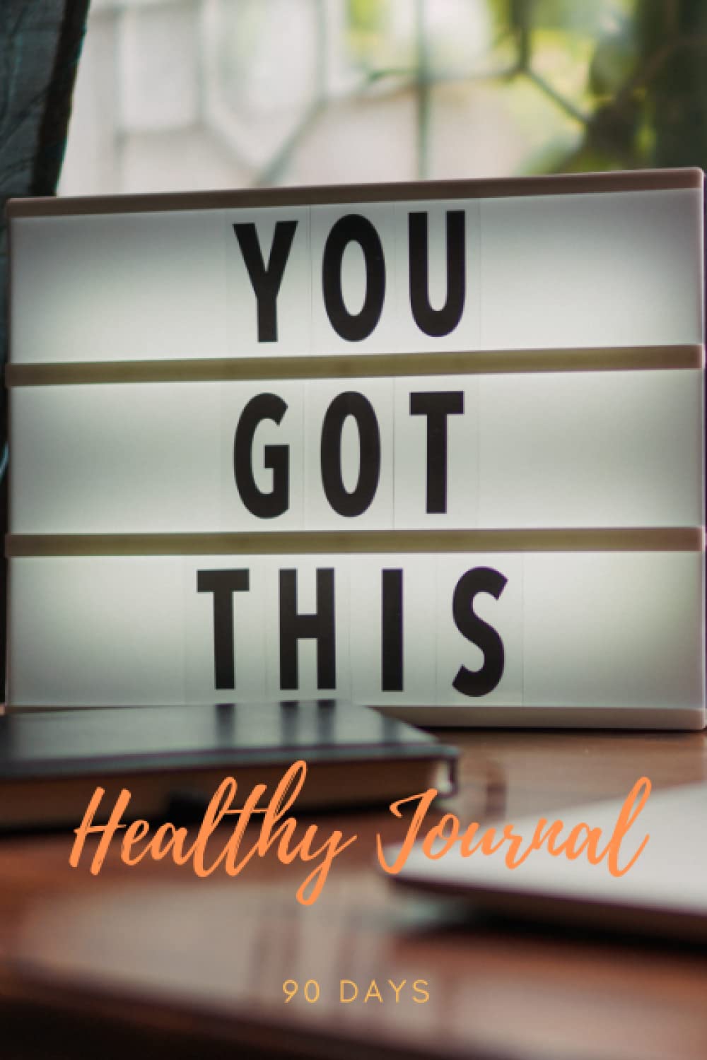 You Got This 90 Days Healthy Journal: A Daily food and Exercise, Track for weight and body Measurement baixar livro de graça