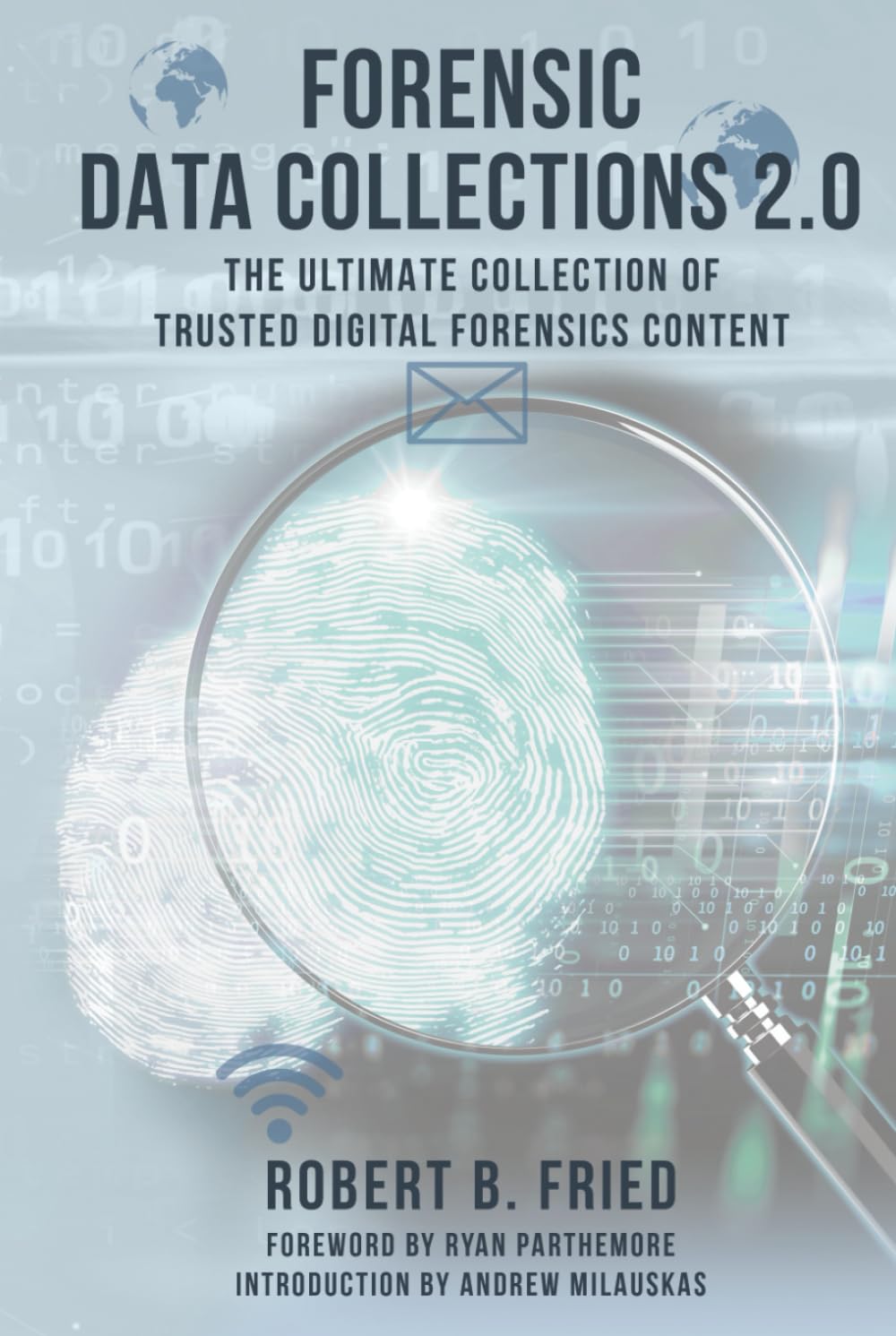 Forensic Data Collections 2.0: The Ultimate Collection of Trusted Digital Forensics Content baixar o livro de graça