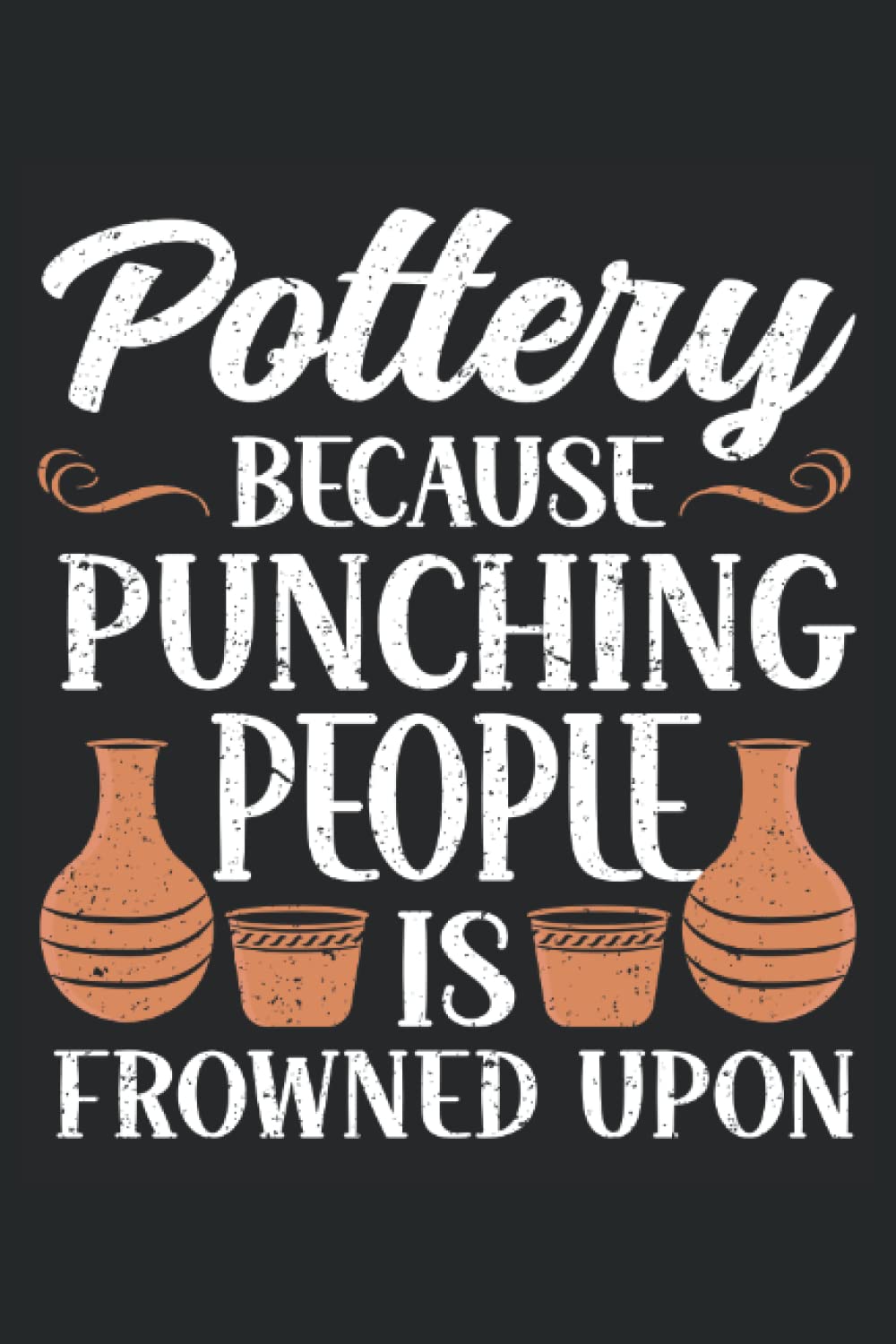 Pottery, Because Punching People Is Frowned Upon: Pottery Notebook Journal, Medium Ruled, 100 Pages, 6"x9" baixar livro de graça