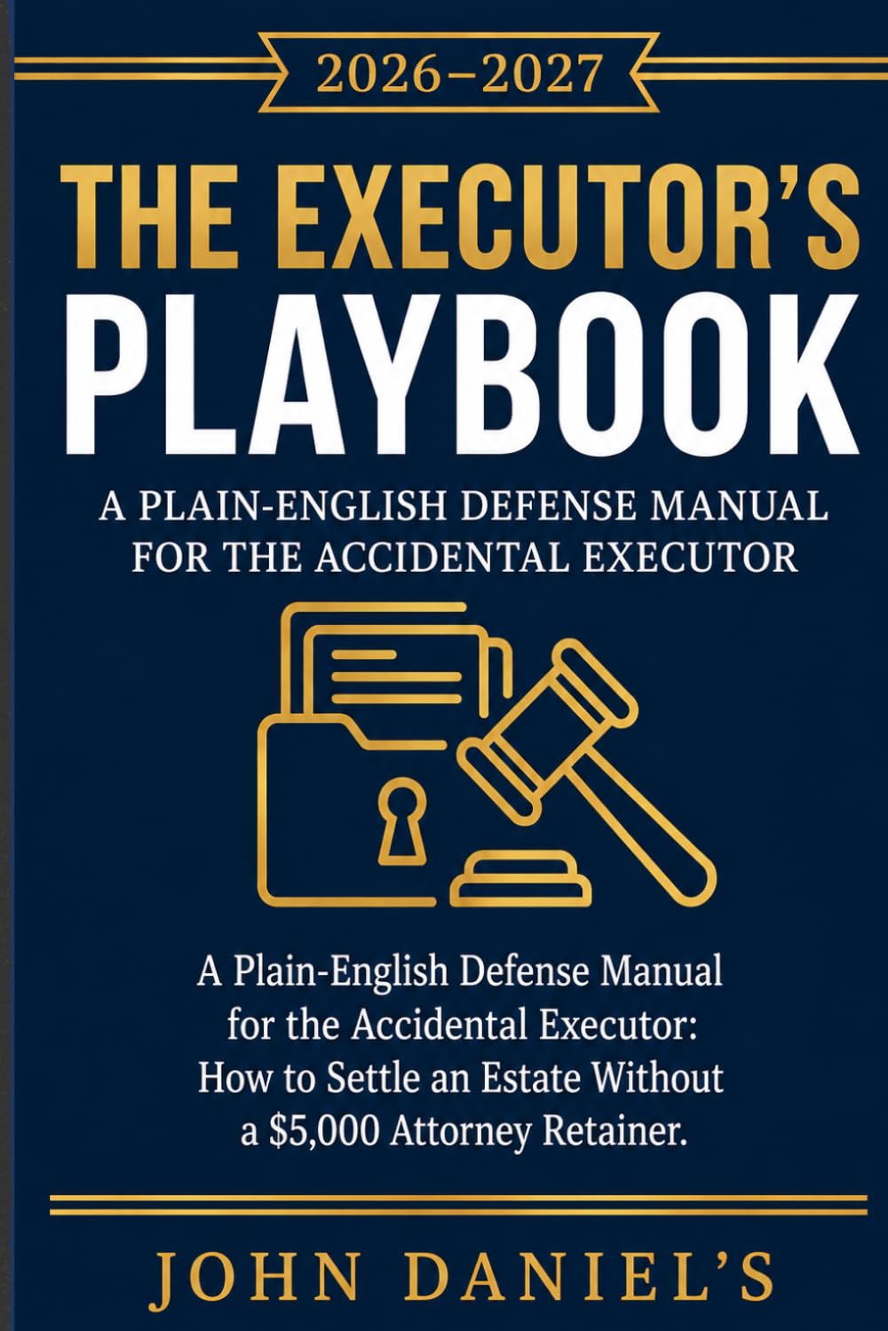 ler totalmente The Executor's Playbook: A Plain-English Defense Manual for the Accidental Executor: How to Settle an Estate Without a $5,000 Attorney Retainer (Elder Law & Estate Administration Series)