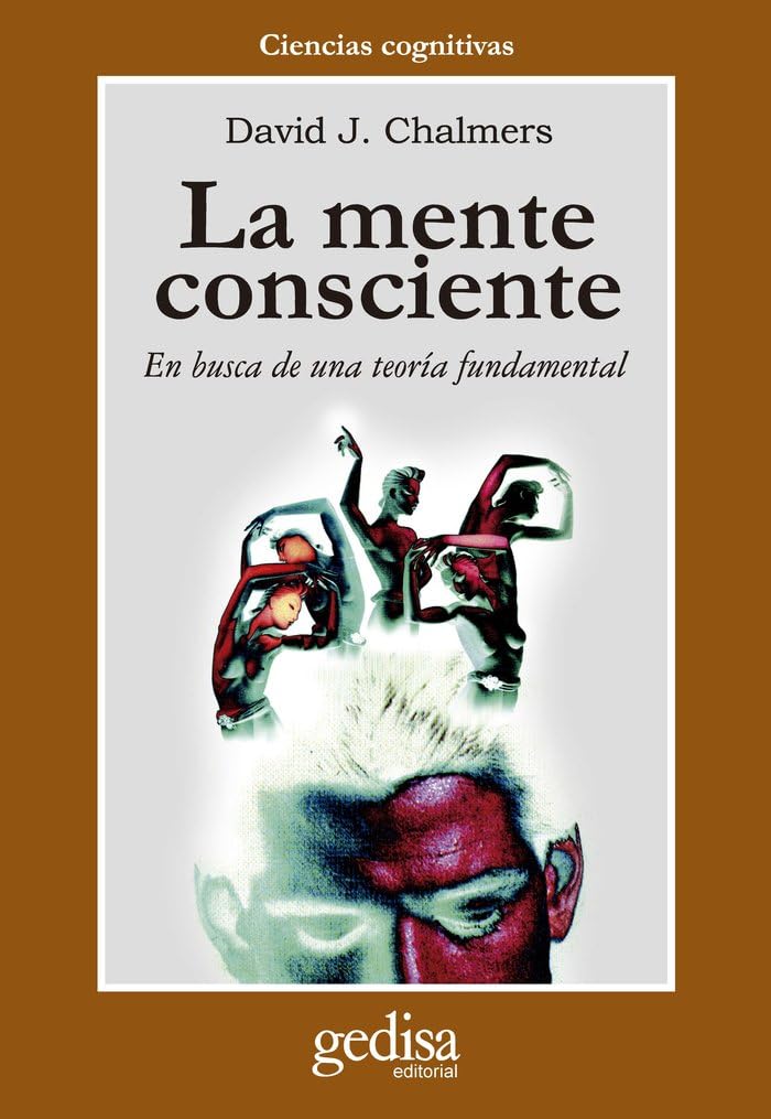 ler totalmente La mente consciente / The Conscious Mind: En Busca De Una Teoria Fundamental