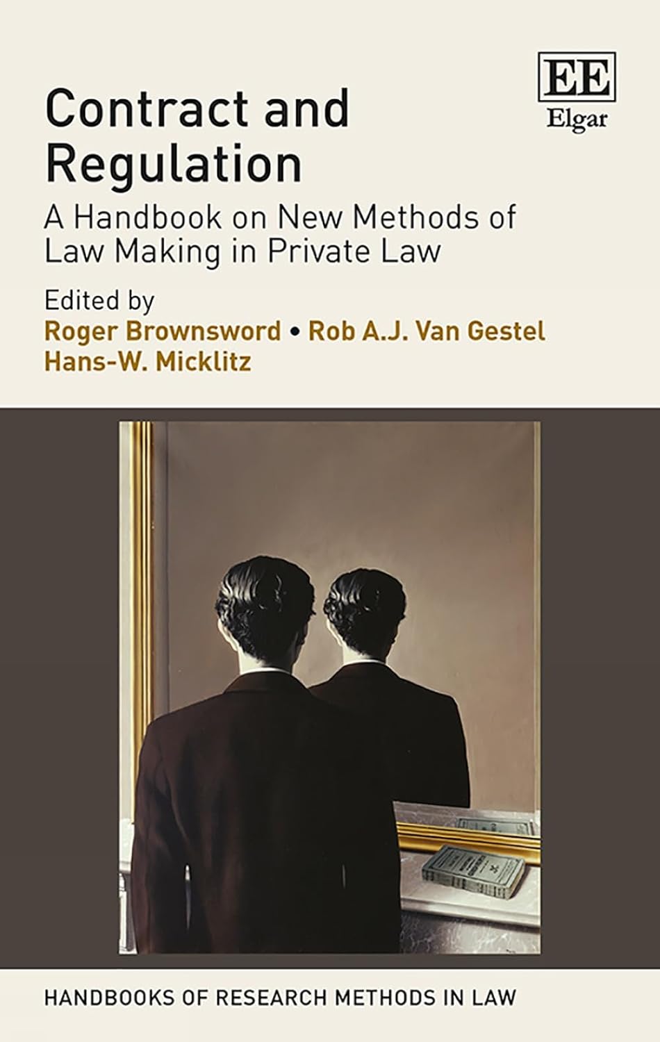 Contract and Regulation: A Handbook on New Methods of Law Making in Private Law