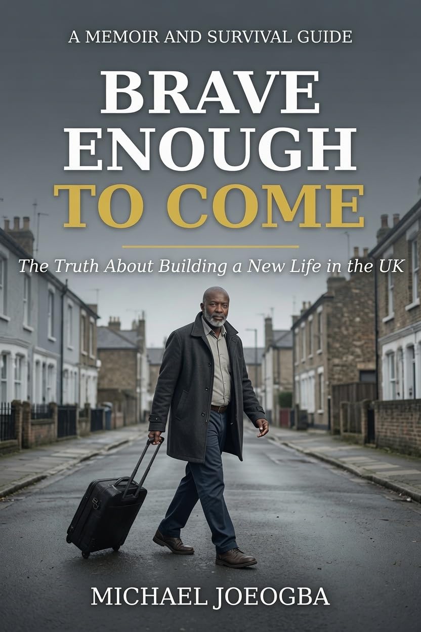 BRAVE ENOUGH TO COME: The Truth About Building a New Life in the UK (English Edition) baixar livro de graça