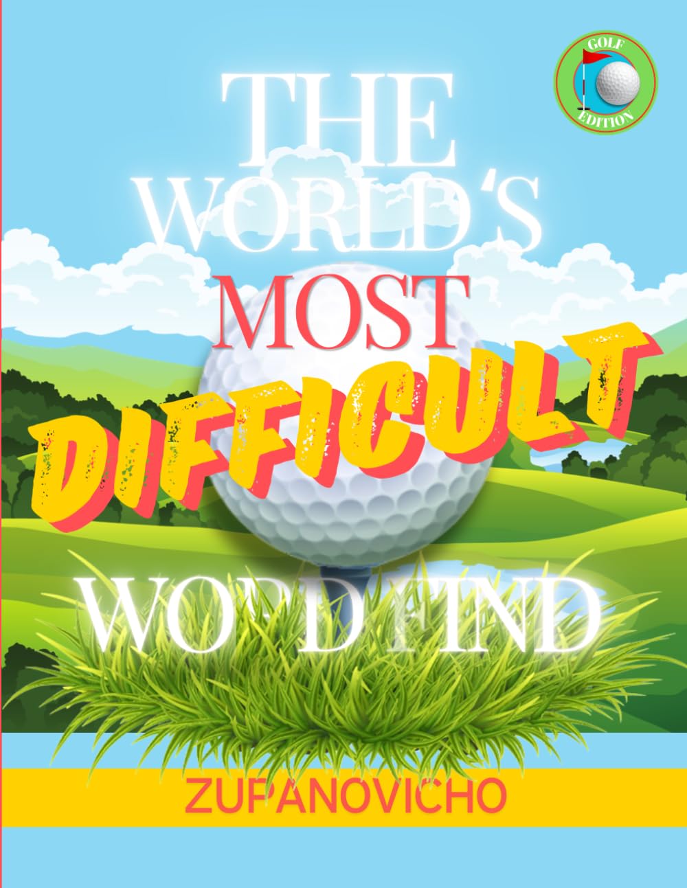 The World’s Most Difficult Word Find: Golf Edition: 69 brutally hard golf puzzles featuring golf terms, course language, and player slang baixar o livro de graça