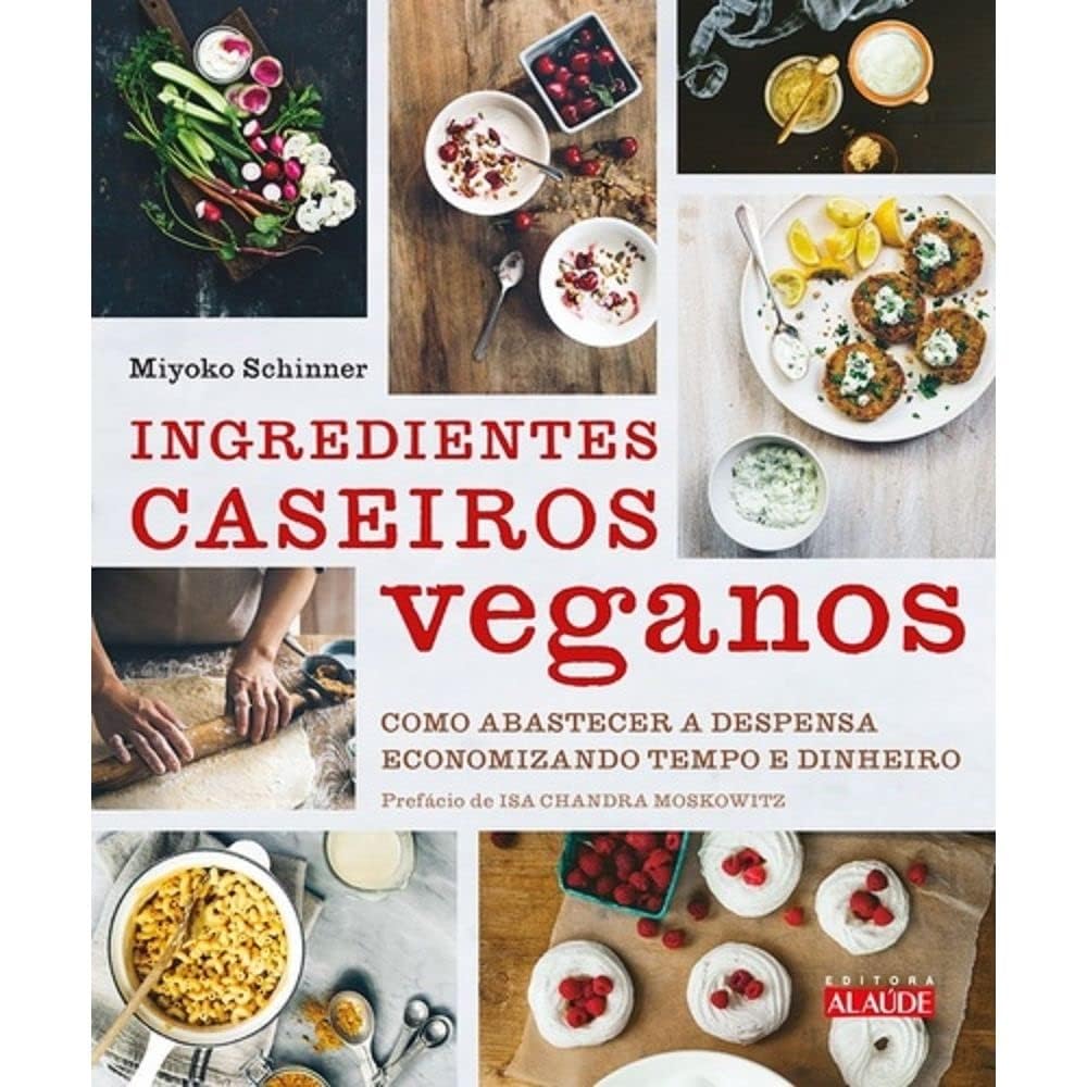 Ingredientes caseiros veganos: como abastecer a despensa economizando tempo e dinheiro