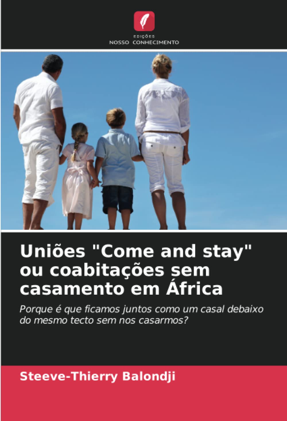 capítulo por capítulo baixar Uniões "Come and stay" ou coabitações sem casamento em África: Porque é que ficamos juntos como um casal debaixo do mesmo tecto sem nos casarmos?