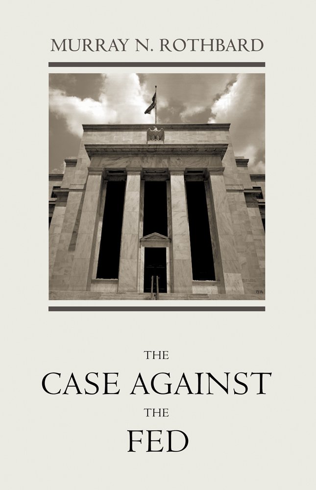 ler totalmente The Case Against the Fed (English Edition)