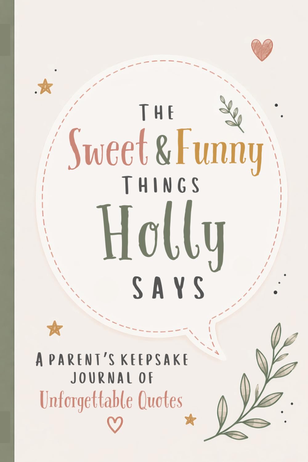 ler totalmente The Sweet & Funny Things Holly Says: A Parents’ Keepsake Journal of Unforgettable Quotes