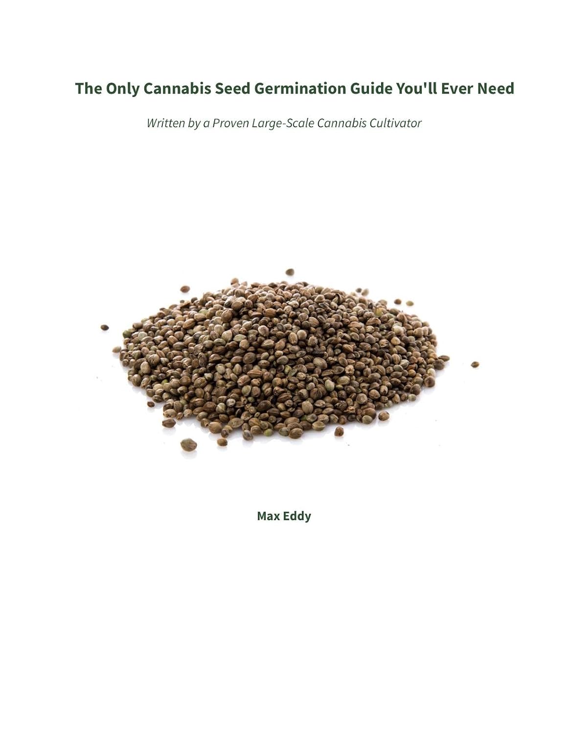 ler totalmente The Only Cannabis Seed Germination Guide You'll Ever Need: Written by a Proven Large-Scale Cannabis Cultivator (English Edition)