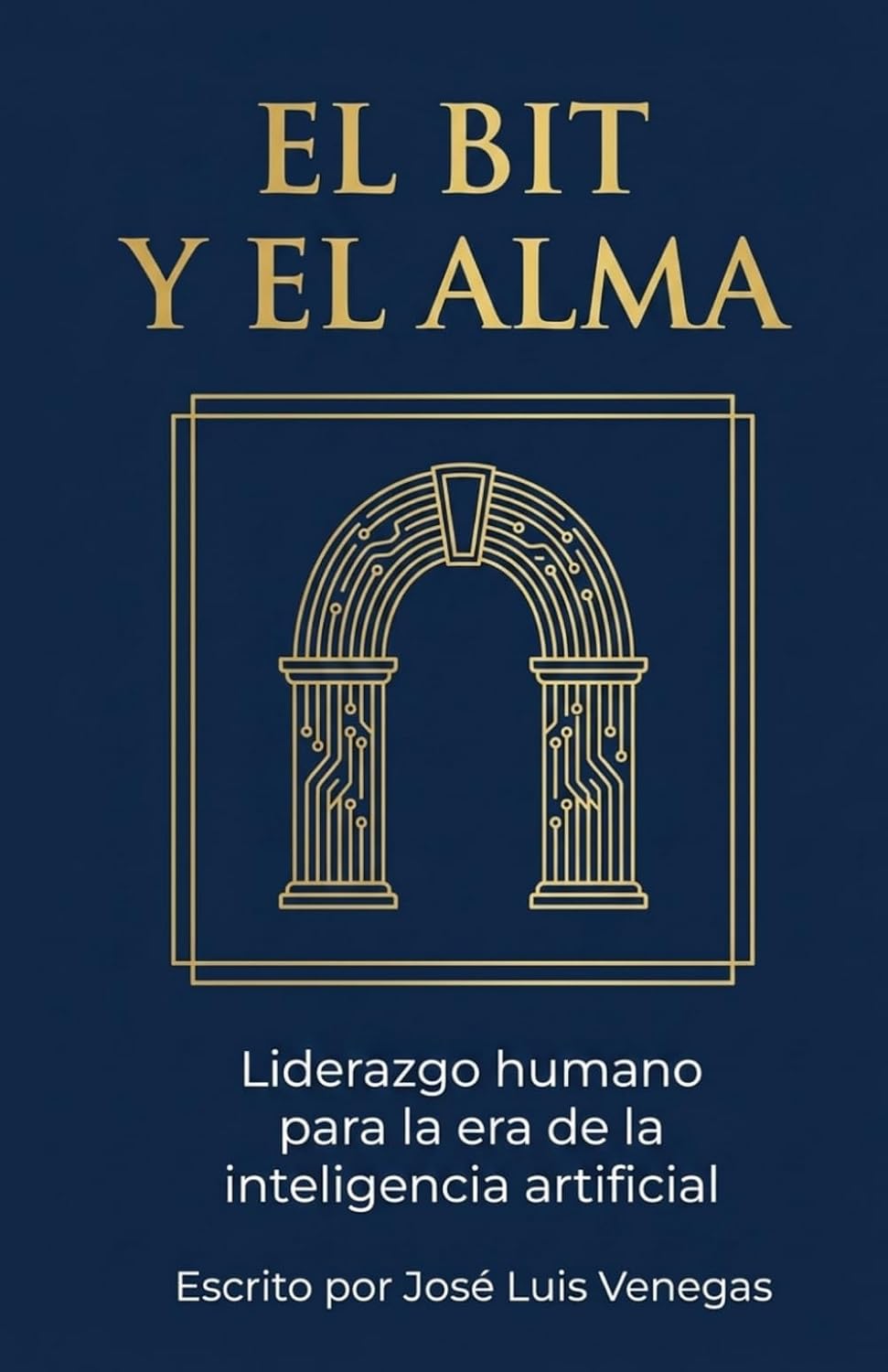 El Bit y el Alma — Liderazgo humano para la era de la inteligencia artificial (Spanish Edition) baixar o livro de graça