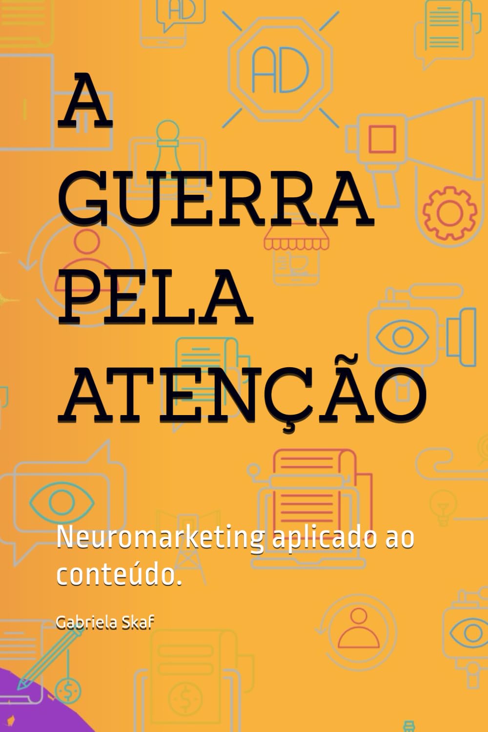 A GUERRA PELA ATENÇÃO: Neuromarketing aplicado ao conteúdo. (Portuguese Edition) baixar livro de graça