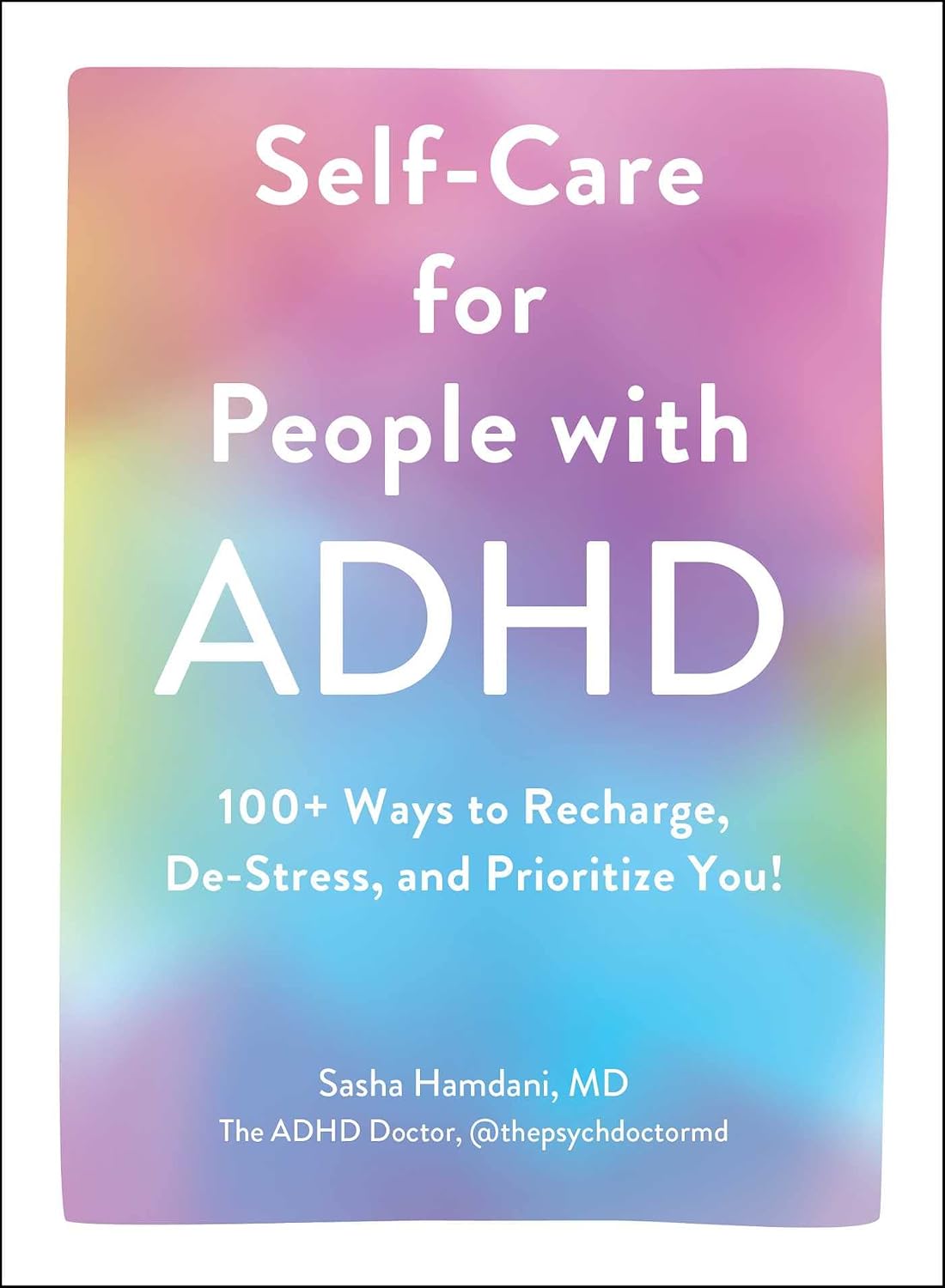 Self-Care for People with ADHD: 100+ Ways to Recharge, De-Stress, and Prioritize You baixar o livro de graça