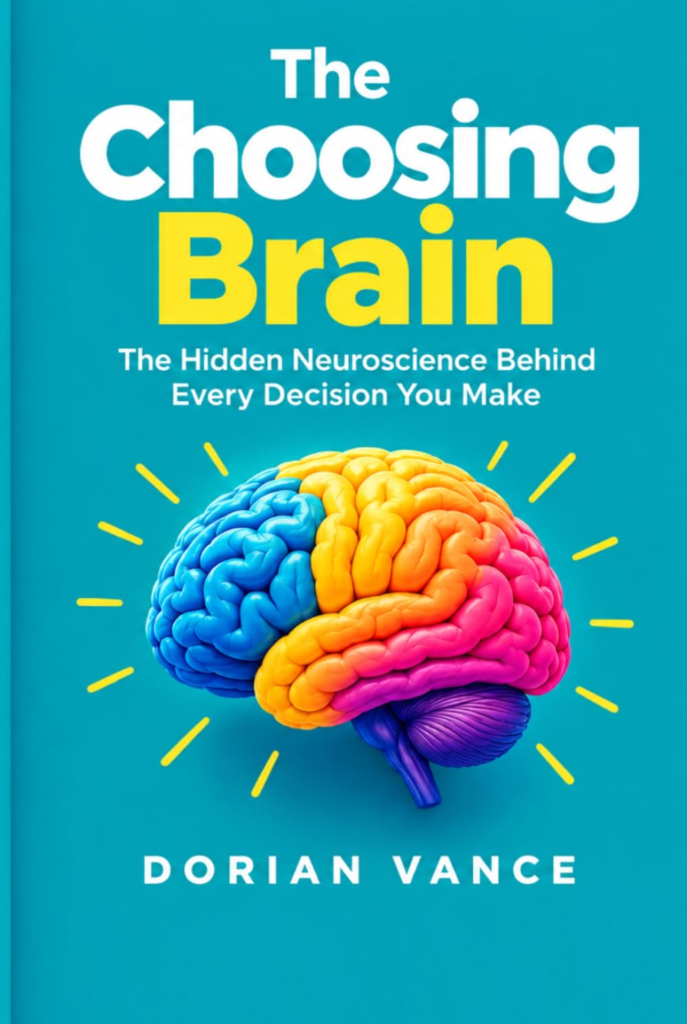 capítulo por capítulo baixar The Choosing Brain: The Hidden Neuroscience Behind Every Decision You Make