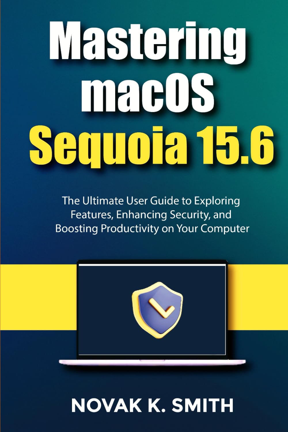 Mastering macOS Sequoia 15.6: The Ultimate User Guide to Exploring Features, Enhancing Security, and Boosting Productivity on Your Computer... Series ( A FRIENDLY USER GUIDE COLLECTION )) baixar livro de graça