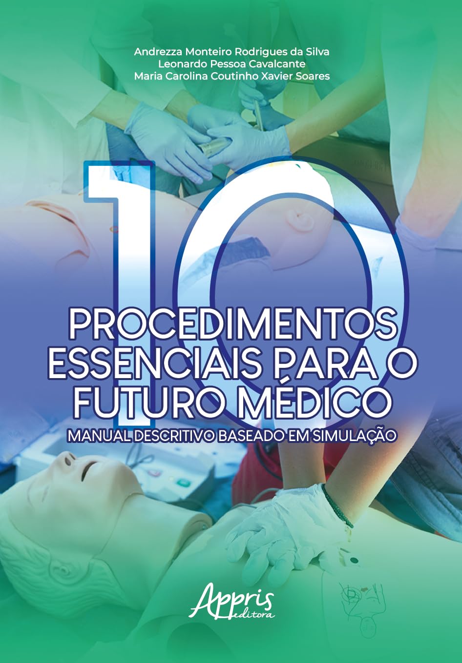 Dez procedimentos essenciais para o futuro médico - Manual descritivo baseado em simulação