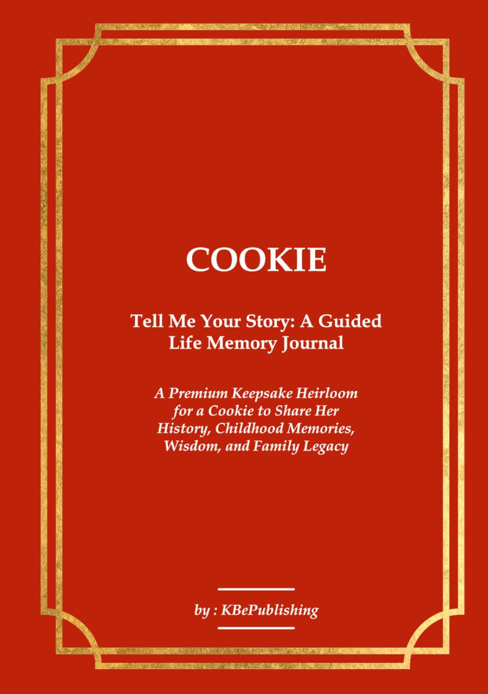 ler totalmente COOKIE Tell Me Your Story: A Guided Life Memory Journal: A Premium Keepsake Heirloom for a Cookie to Share Her History, Childhood Memories, Wisdom, and Family Legacy
