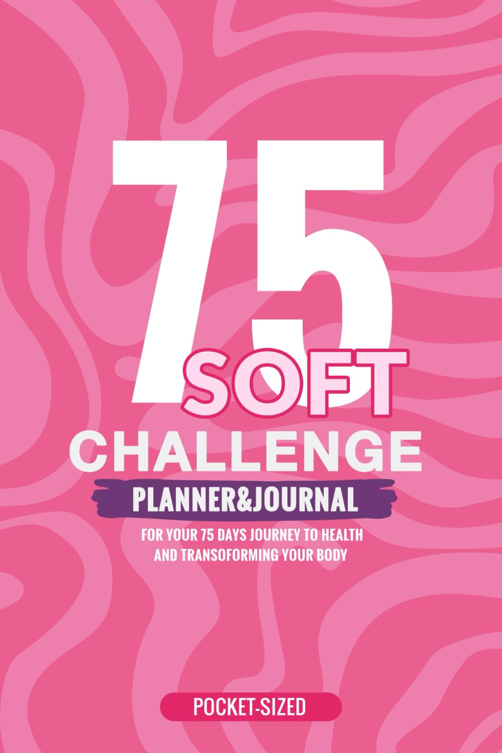 75 Soft Challenge Planner & Journal Pocket Sized: Transform Your Health and Body in 75 Days with Weight Loss and Hard Exercise: Daily Progress Tracker for Beginners' Diet Plans and Workouts baixar o livro de graça