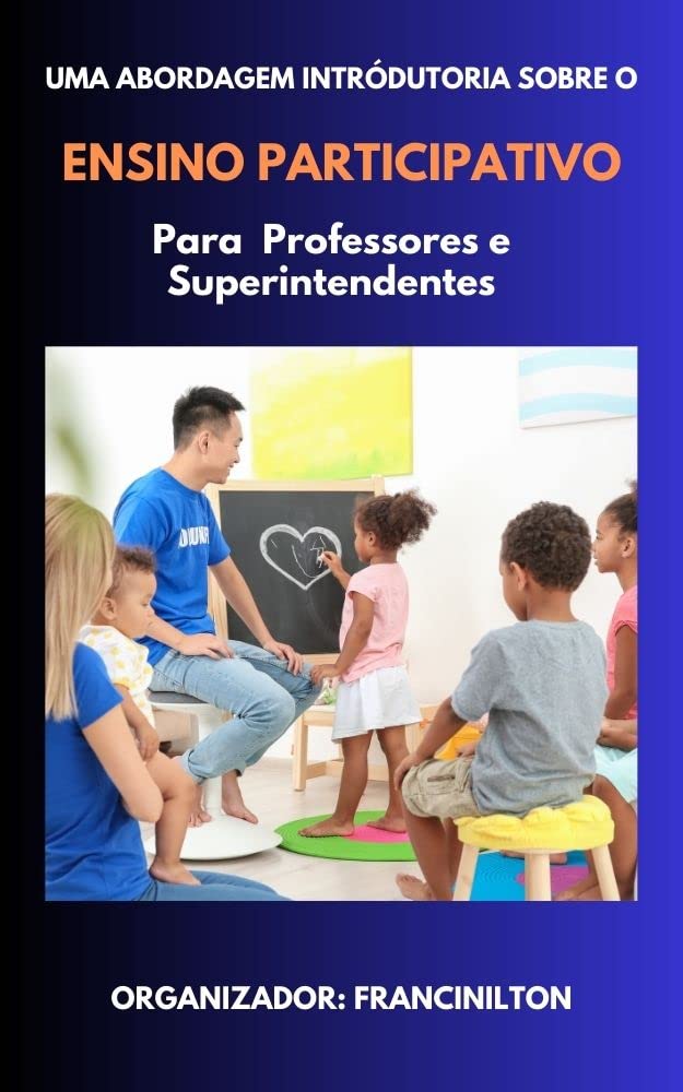 Ensino Participativo: Estratégias e Práticas para Transformar a EBD: Para professores e Superintendentes baixar livro de graça