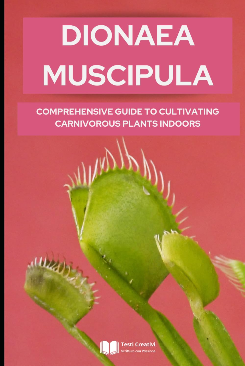 ler totalmente Dionaea Muscipula: Comprehensive Guide to Cultivating Carnivorous Plants Indoors (Plant Cultivation, Botany & Practical Gardening)