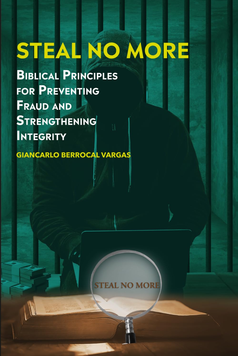 Steal No More: Biblical Principles for Preventing Fraud and Strengthening Integrity baixar o livro de graça