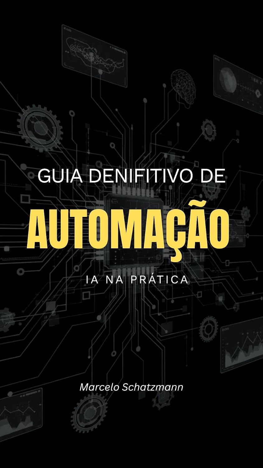 Guia Definitivo de Automação: Inteligência Artificial na Prática baixar o livro de graça