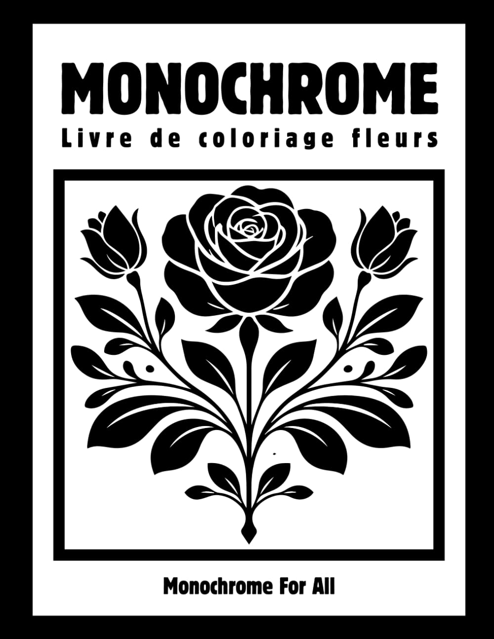 Monochrome: Livre de Coloriage Fleurs | 40+ Illustrations Anti-Stress en Noir et Blanc (French Edition) baixar livro de graça