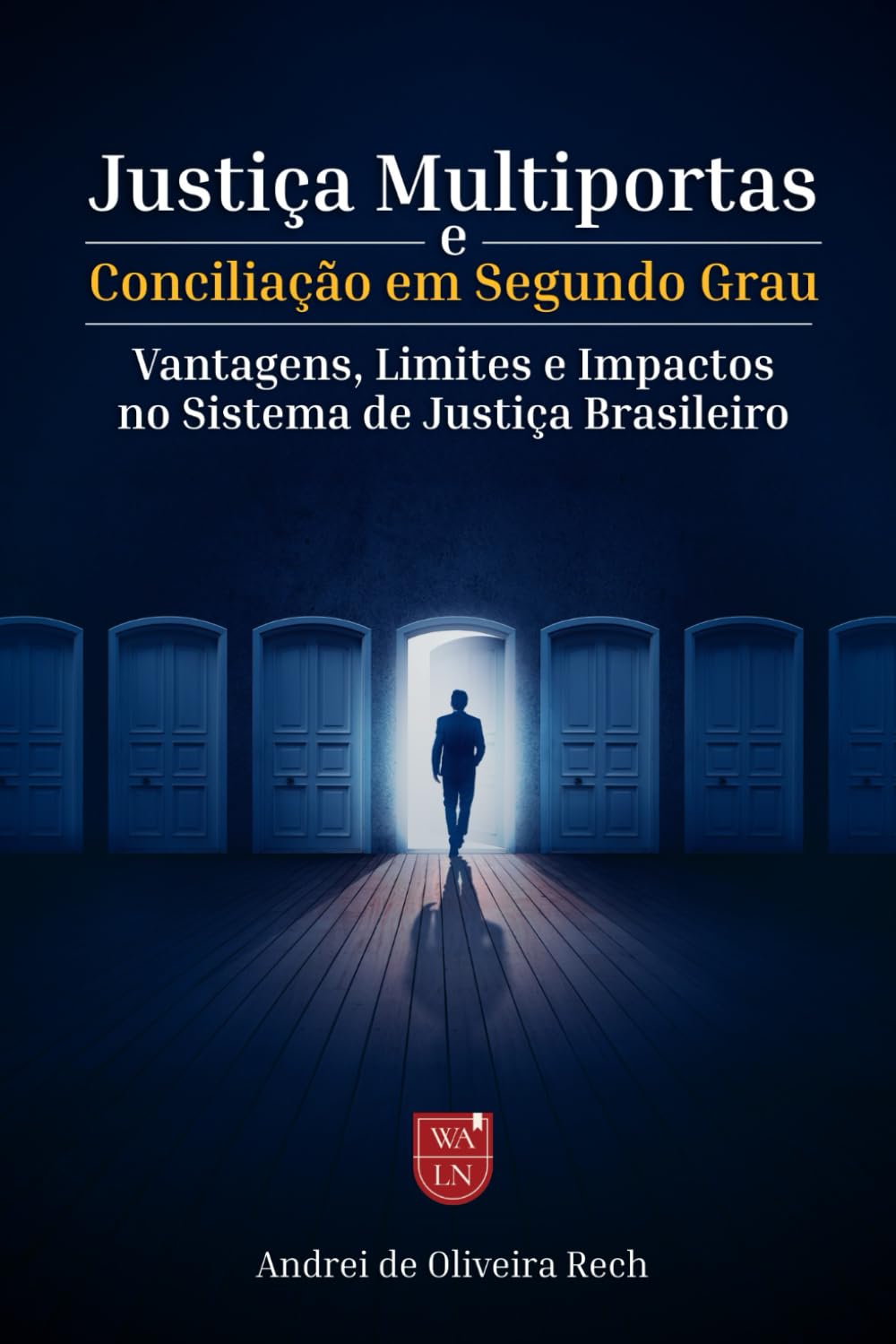ler totalmente Justiça Multiportas e Conciliação em Segundo Grau: Vantagens, Limites e Impactos no Sistema de Justiça Brasileiro (Portuguese Edition)