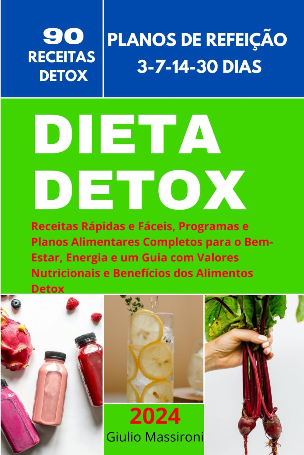 Dieta Detox: Receitas Rápidas e Fáceis, Programas e Planos Alimentares Completos para o Bem-Estar, Energia e um Guia com Valores Nutricionais e Benefícios dos Alimentos Detox (Portuguese Edition) baixar o livro de graça