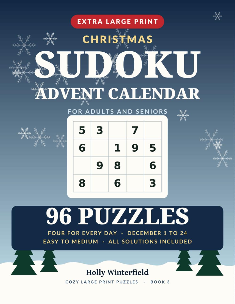 Christmas Sudoku Advent Calendar: 96 Large Print Sudoku Puzzles for Adults and Seniors — Four for Every Day from December 1 to 24, Easy to Medium, with All Solutions (Cozy Large Print Puzzles) baixar o livro de graça