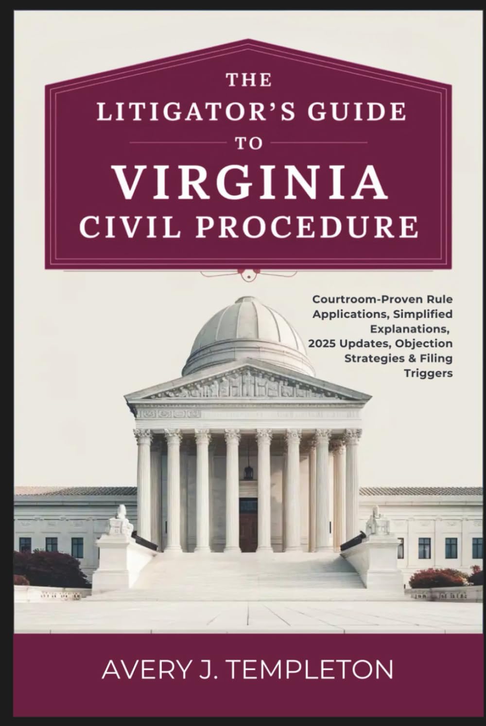 The Litigator’s Guide to Virginia Civil Procedure: Courtroom‑Proven Rule Applications, Simplified Explanations, 2025 Updates, Objection Strategies & Filing Triggers baixar o livro de graça