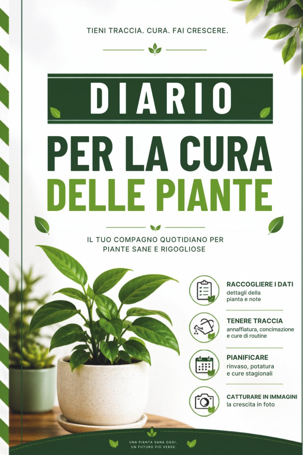Diario per la Cura delle Piante: Tieni Traccia di Annaffiature, Concimazioni, Crescita, Manutenzione e Salute delle Piante | Per Giardinieri e Appassionati di Piante (Italian Edition) baixar o livro de graça