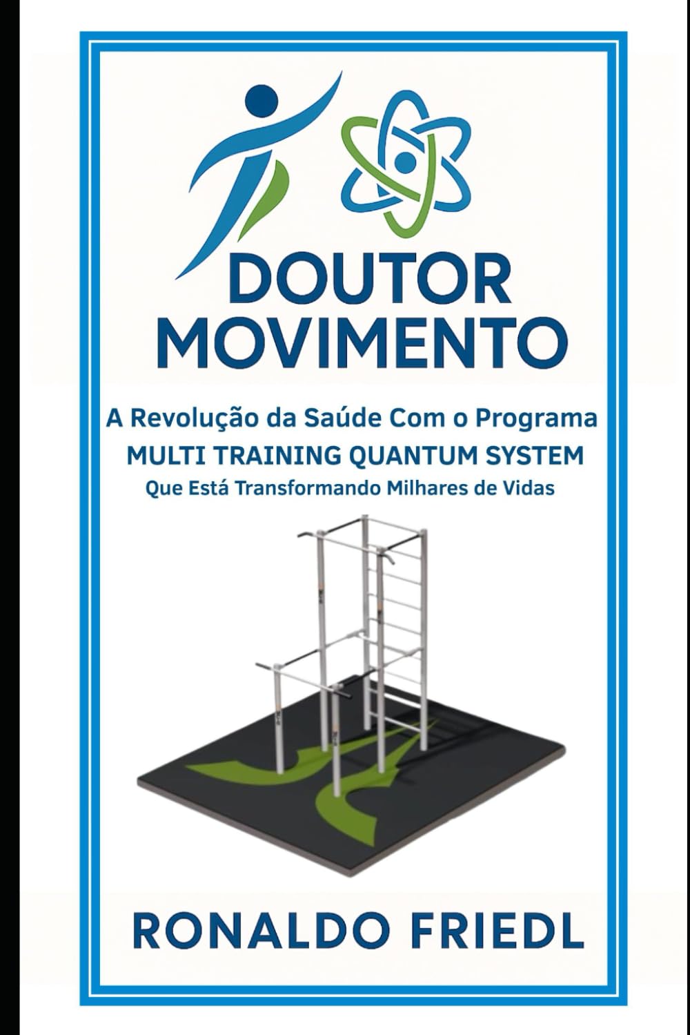 Doutor Movimento: A Revolução da Saúde com o Programa MULTI TRAINING QUANTUM SYSTEM Que está Transformando Milhares de Vidas baixar o livro de graça