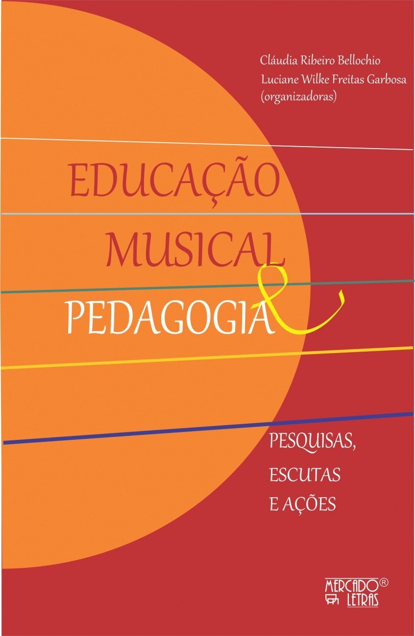 ler totalmente Educação Musical e Pedagogia: Pesquisas, Escutas e Ações