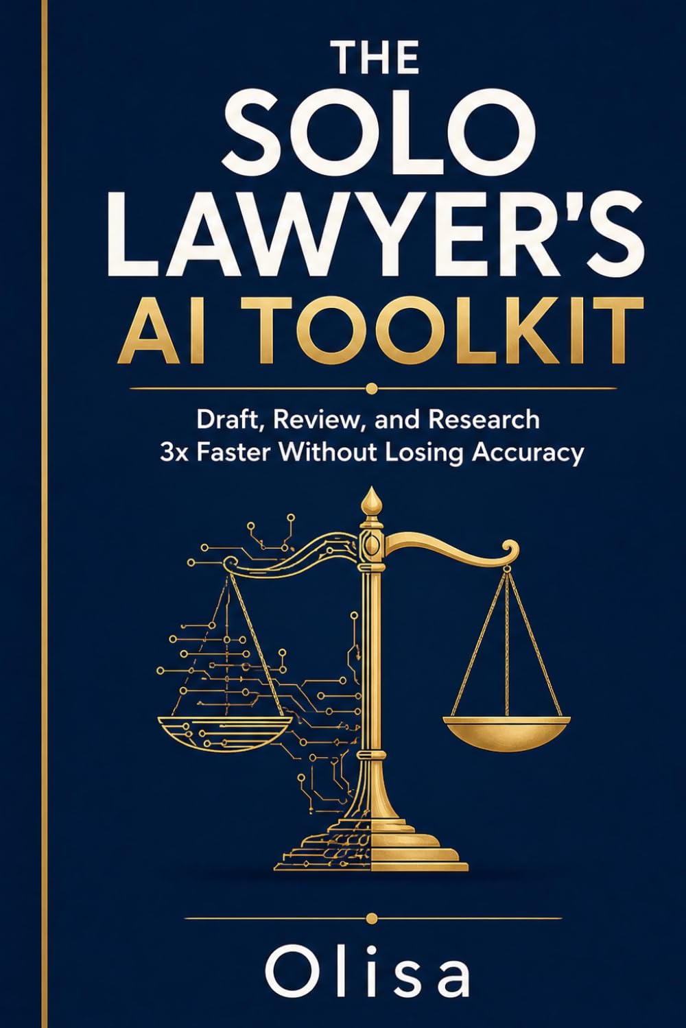 The Solo Lawyer’s AI Toolkit: Draft, Review, and Research 3x Faster Without Losing Accuracy baixar o livro de graça