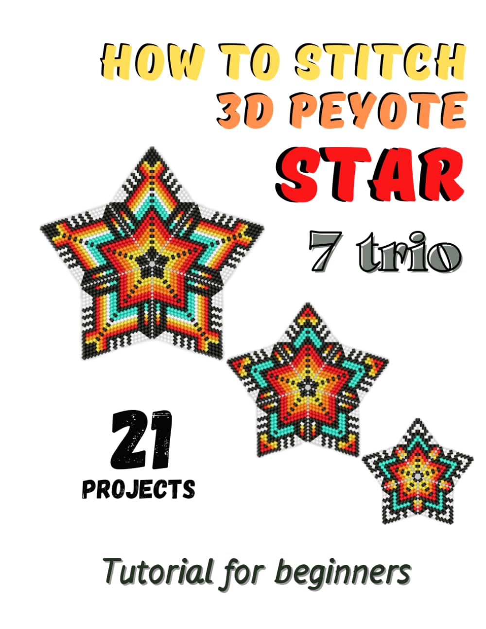 capítulo por capítulo baixar How to stitch 3D Peyote Beaded Stars - 21 projects - 7 trio: Tutorial for beginners - Beading Patterns - Beaded Stars - Native American Style, Christmas, Snowflakes