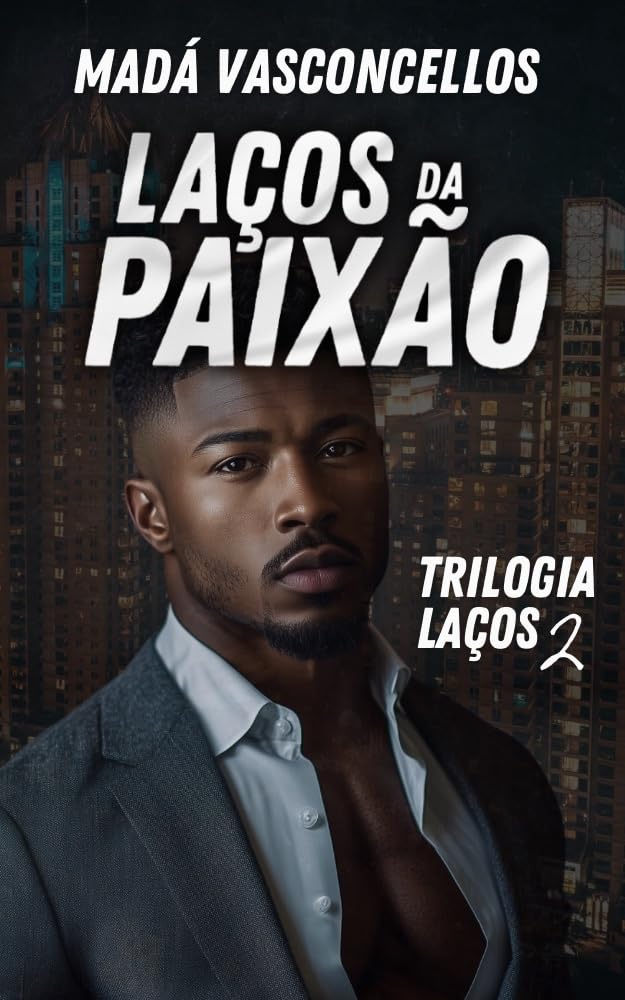 Laços da Paixão (Trilogia Laços Livro 2) baixar livro de graça
