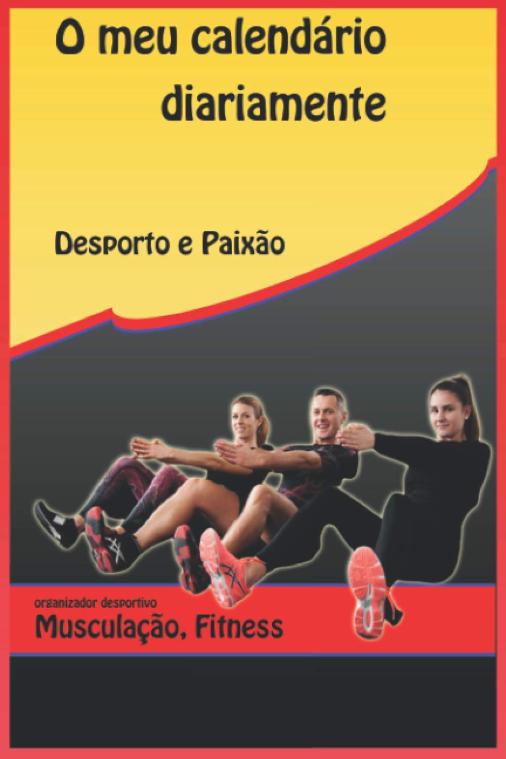 ler totalmente A minha agenda diária de musculação e fitness.: Como organiza a sua vida diária para atingir os seus objectivos privados, desportivos e profissionais? (Portuguese Edition)