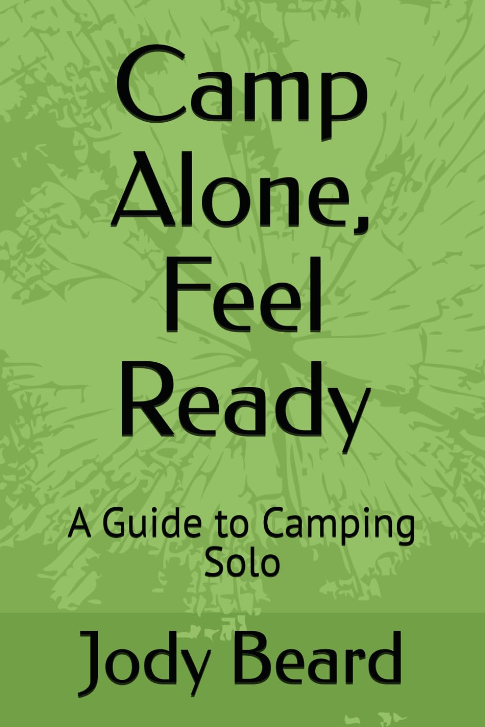 Camp Alone, Feel Ready: A Guide to Camping Solo baixar o livro de graça