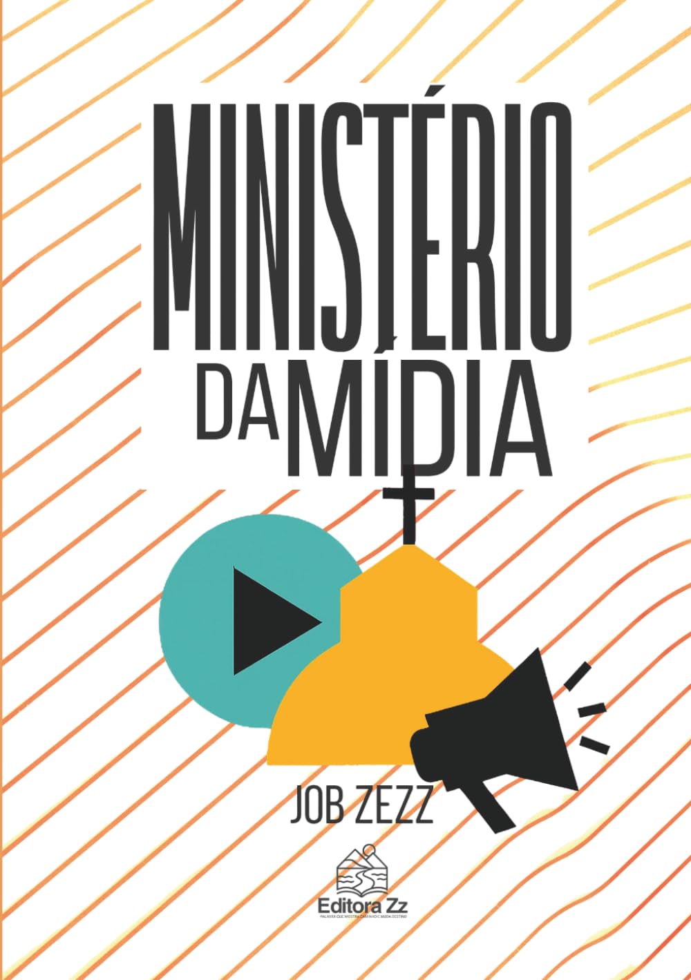 ler totalmente Ministério da Mídia: O Evangelista Sem Fronteira: Comunicação, Estratégia e Tecnologia para a Igreja. (Portuguese Edition)