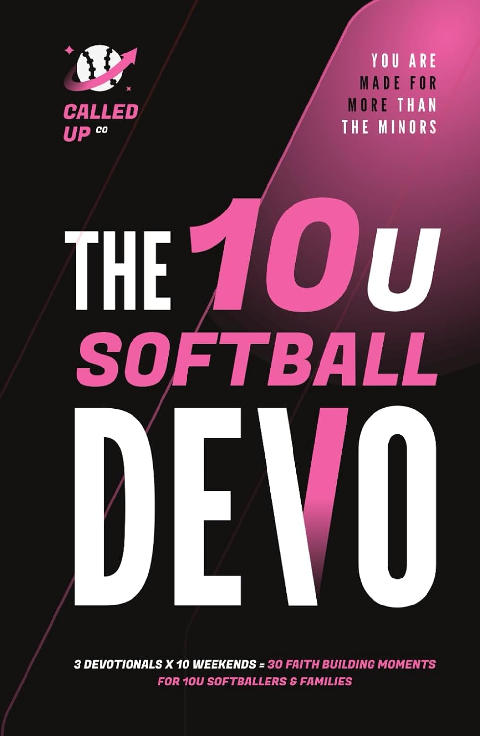 The 10U Softball Devo: A 10U Travel Softball Devotional for Players, Coaches, and Parents baixar o livro de graça