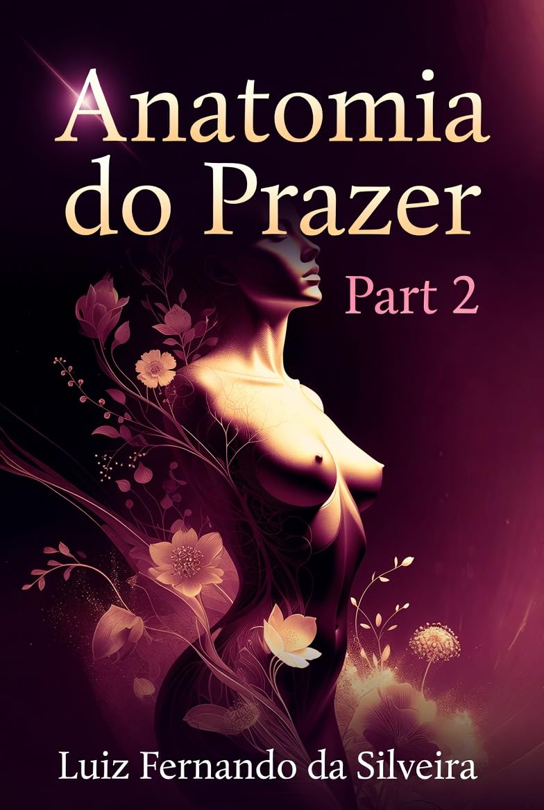 ANATOMIA DO PRAZER: Part 2 - Guia Sexual baixar o livro de graça