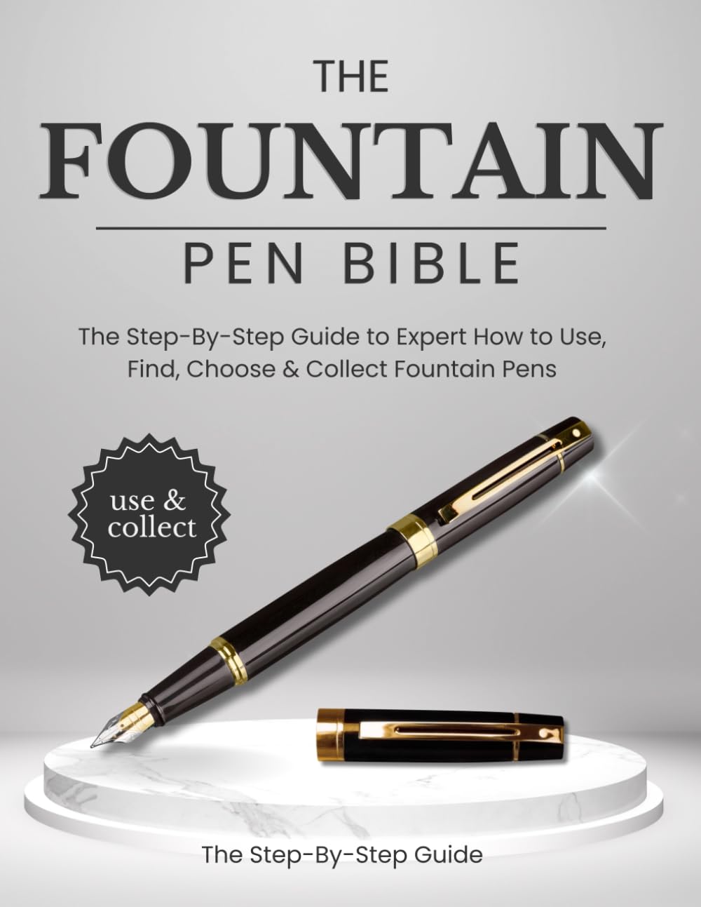 The Fountain Pens Bible: The Step-By-Step Guide to Expert How to Use, Find, Choose & Collect Fountain Pens baixar livro de graça